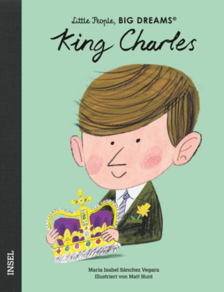 Little People, BIG DREAMS - King Charles III.